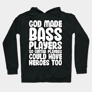 Funny Gods Made Bass Players So Guitar Players Bass Player Hoodie